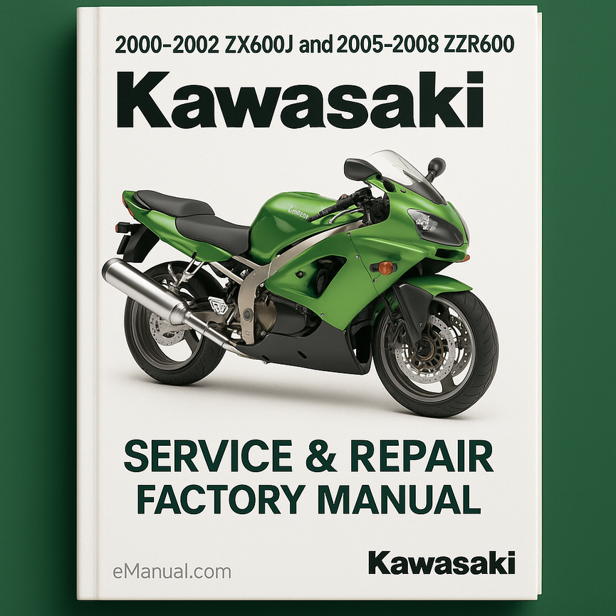 Kawasaki 2000-2002 ZX600J and 2005-2008 ZZR600 Service Repair Factory Manual (2000 2001 2002 2005 2006 2007 2008)