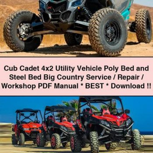 Cub Cadet 4x2 Utility Vehicle Poly Bed Steel Big Country / Best Service Repair Workshop Manual PDF
