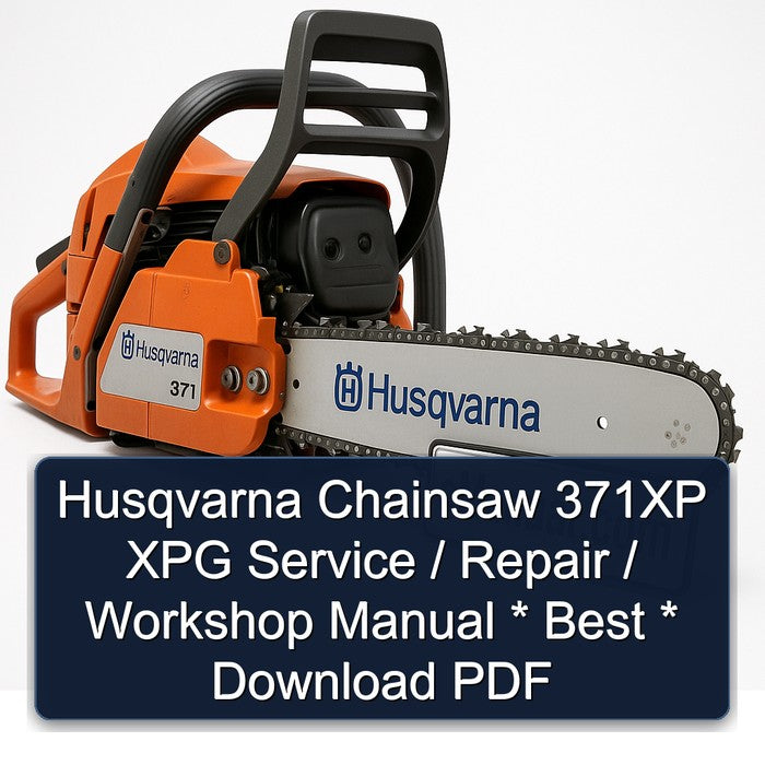 Husqvarna Chainsaw 371XP XPG / Best Service Repair Workshop Manual PDF
