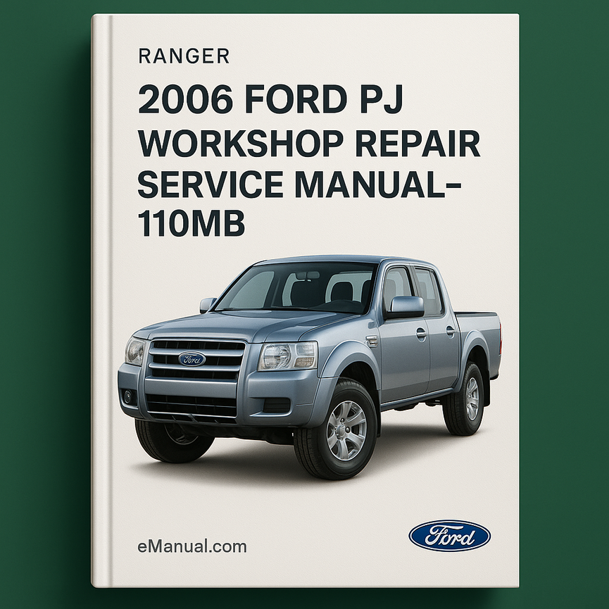 2006 Ford PJ Ranger Workshop Repair Service Manual-110MB
