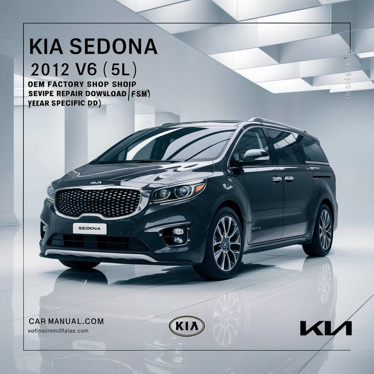 KIA Sedona 2012 V6 (3,5 l) OEM-Werkstatt-Service-Reparaturhandbuch FSM Baujahrspezifisch