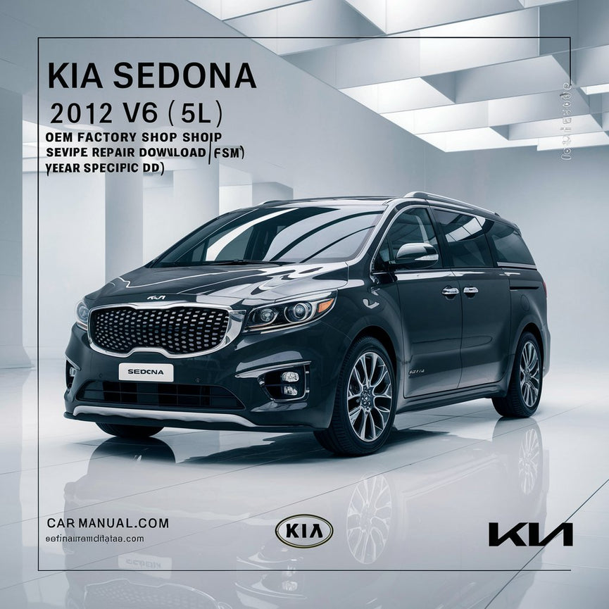 Manual de reparación y servicio de taller de fábrica OEM de KIA Sedona 2012 V6 (3,5 L) FSM específico del año