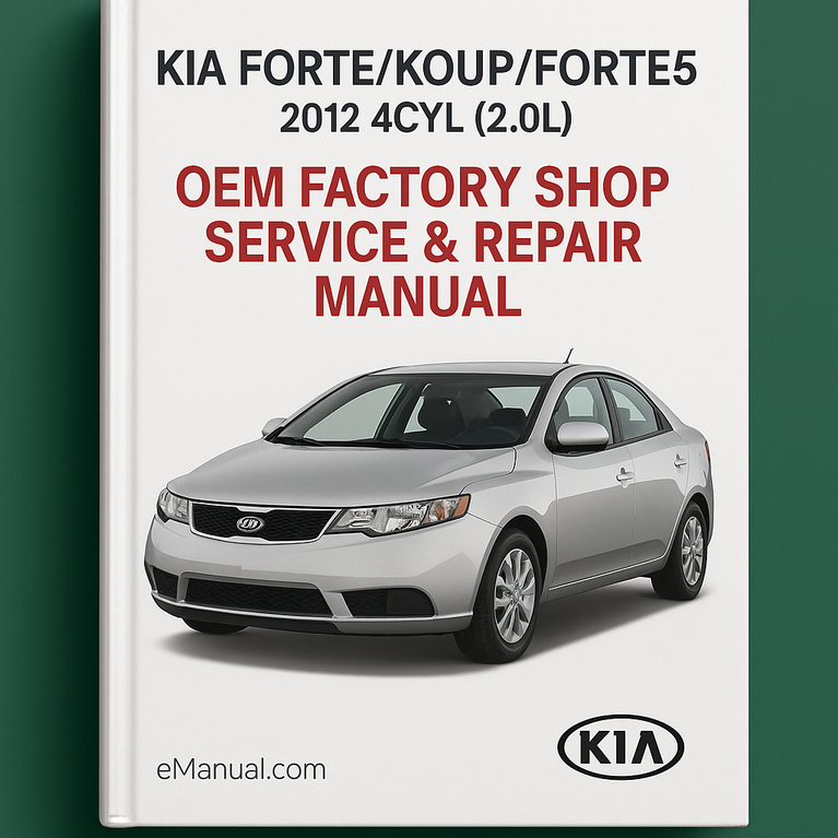 KIA Forte/Koup/Forte5 2012 4CYL (2.0L) OEM Factory Shop Service Repair Manual FSM Year Specific