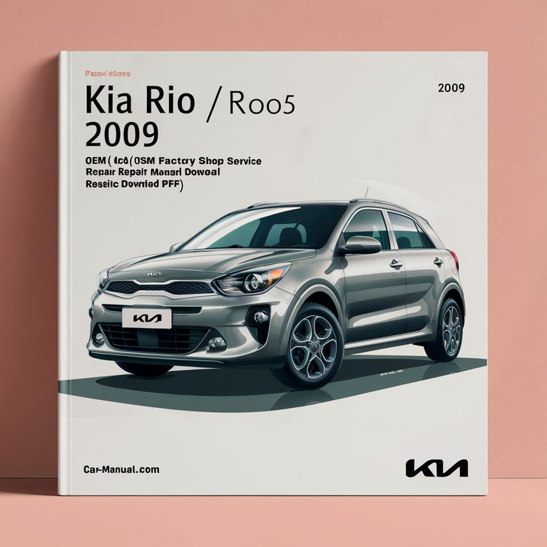 Manual de reparación y servicio de taller de fábrica OEM de KIA RIO/RIO5 2009 4CYL (1.6L) FSM Año específico