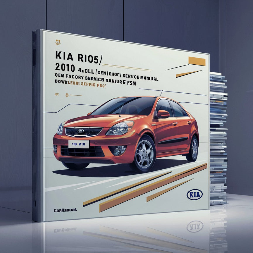 Manual de reparación y servicio de taller de fábrica OEM de KIA RIO/RIO5 2010 4CYL (1.6L) FSM Año específico