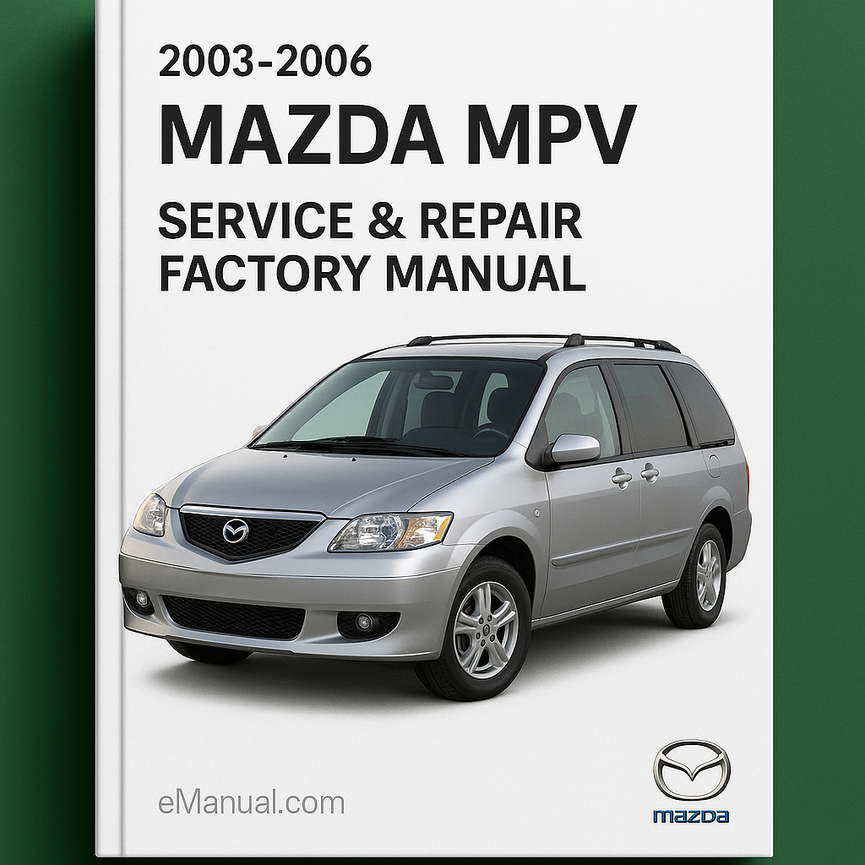 2003-2006 Mazda Mpv Service Repair Factory Manual (2003 2004 2005 2006)