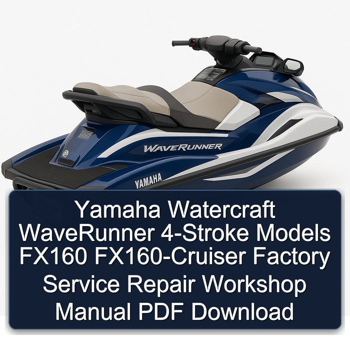 Yamaha Watercraft Waverunner 4-stroke Models FX160 Fx160-cruiser Service Repair Workshop Manual PDF