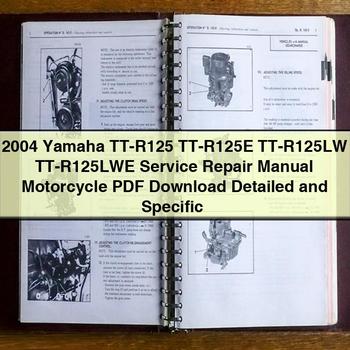 2004 Yamaha TT-R125 TT-R125E TT-R125LW TT-R125LWE Service-Reparaturhandbuch Motorrad detailliert und spezifisch