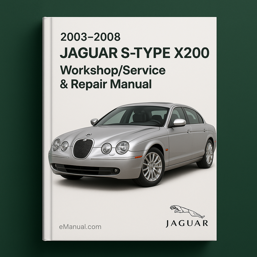 2003-2008 JAGUAR S TYPE X200 Workshop/Service Repair Manual