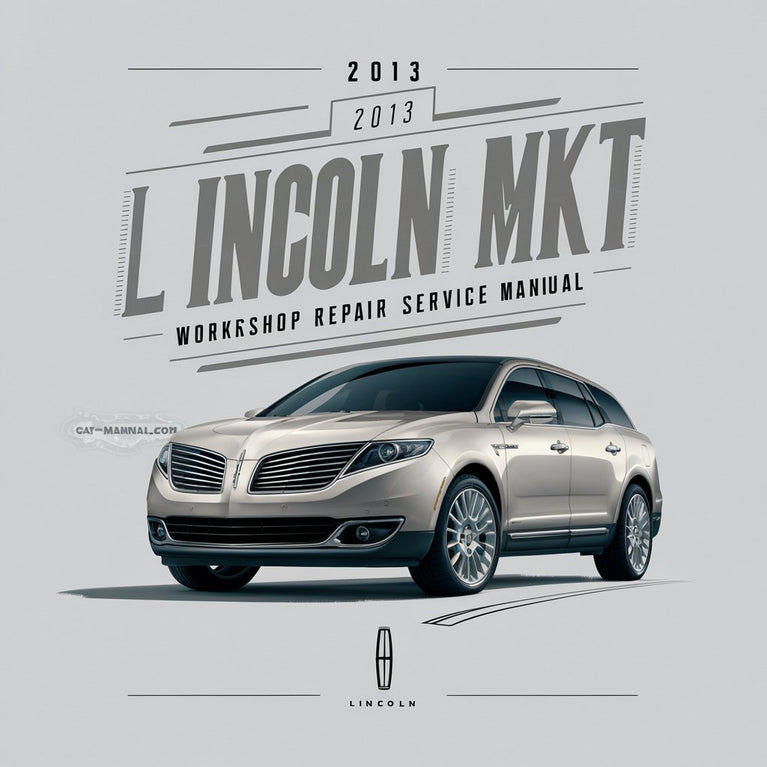 Manual de servicio y reparación del taller Lincoln MKT 2013