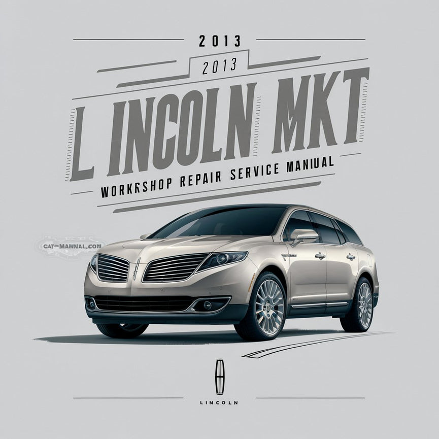 Manual de servicio y reparación del taller Lincoln MKT 2013