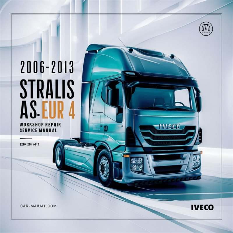 2006-2013 Iveco Stralis AS Euro 4-5 (18-44T) Service Repair Workshop Manual PDF