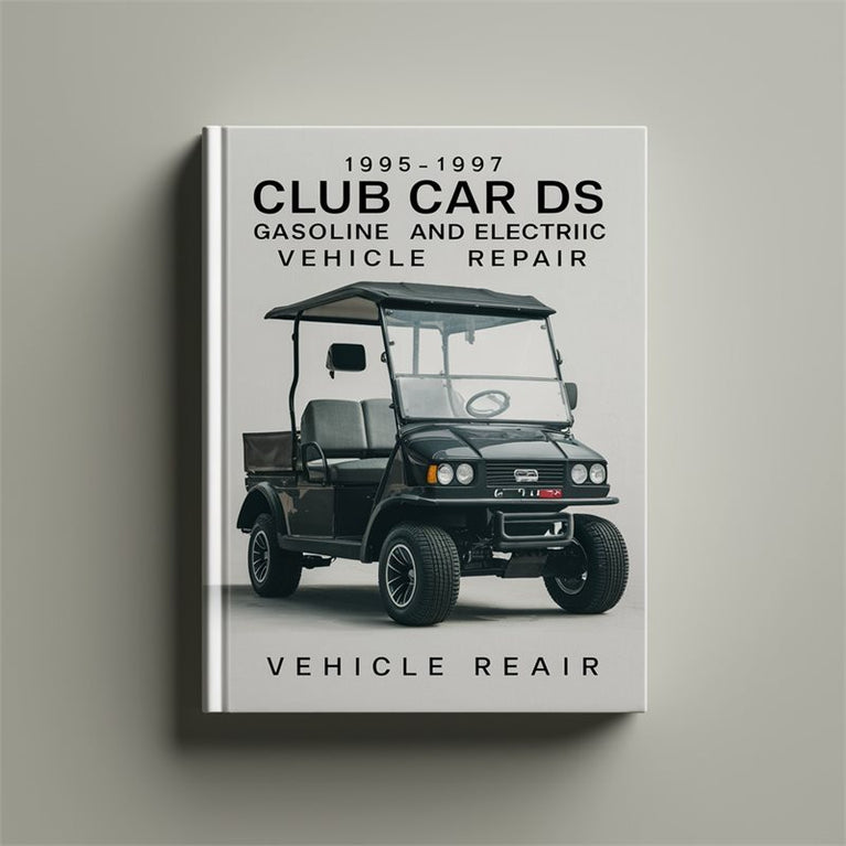 1995-1997 Club Car DS Gasoline Electric Vehicle Service Repair Workshop Manual PDF