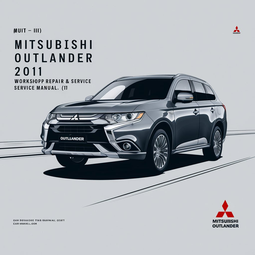 Mitsubishi Outlander 2011 Workshop Repair & Service Manual (MUT-III) [580MB Complete & Informative for DIY Repair]