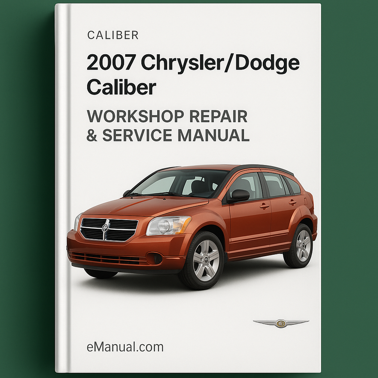 2007 Chrysler/Dodge Caliber Workshop Repair & Service Manual [Complete & Informative for DIY Repair]