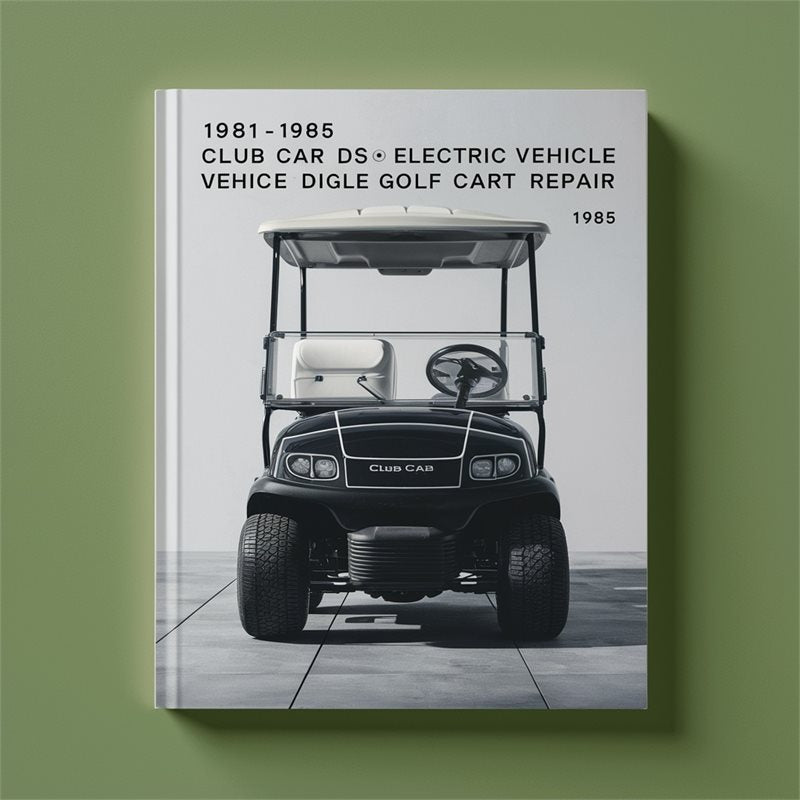 1981-1985 Club Car Ds Electric Vehicle Golf Cart Service Repair Workshop Manual PDF