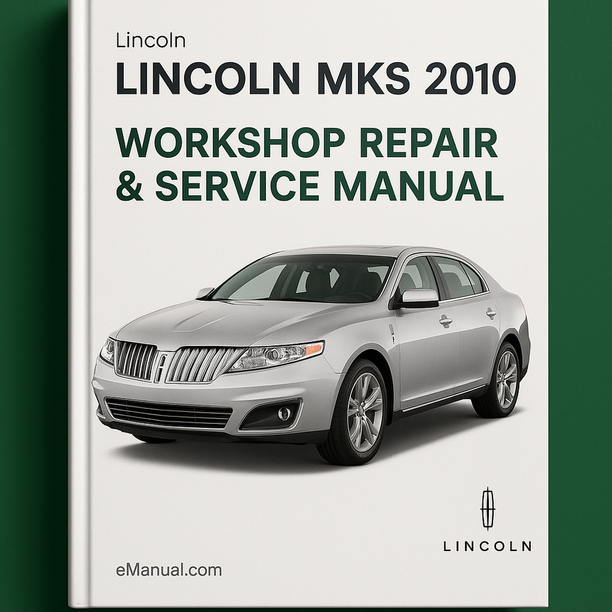 Lincoln MKS 2010 Workshop Repair & Service Manual-417MB [Complete & Informative for DIY Repair]
