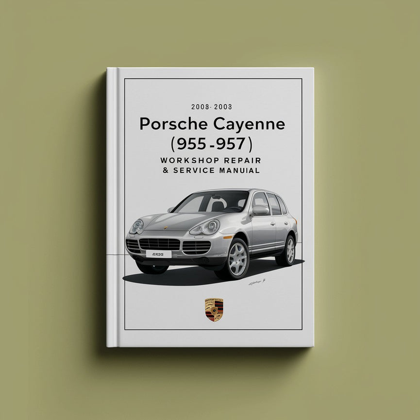 2003-2008 Porsche Cayenne (955 957) Werkstatt-Reparatur- und Wartungshandbuch [Vollständig und informativ für DIY-Reparaturen]