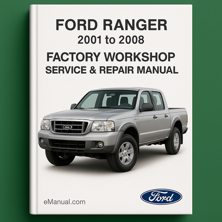 Ford Ranger 2001 to 2008 Factory Workshop Service Repair Manual