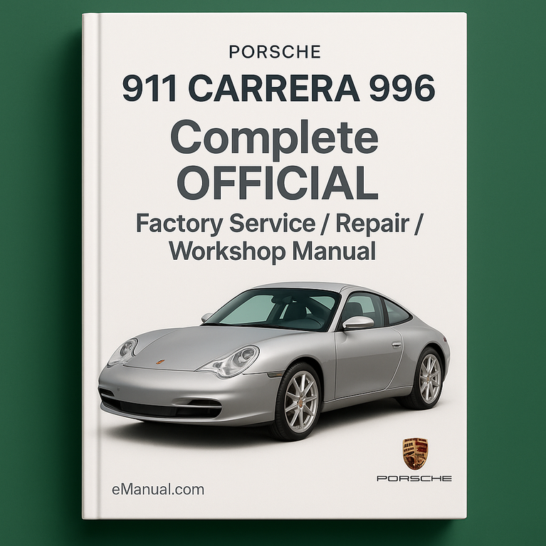 PORSCHE 911 CARRERA 996 Complete OFFICIAL Factory Service / Repair / Workshop Manual