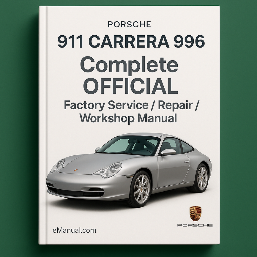 PORSCHE 911 CARRERA 996 Complete OFFICIAL Factory Service / Repair / Workshop Manual