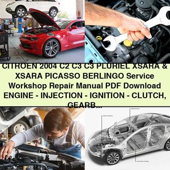 Citroen 2004 C2 C3 C3 Pluriel XSARA &amp; XSARA PICASSO Berlingo Service-Werkstatt-Reparaturhandbuch Motor-Einspritzung-Zündung-Kupplung Getriebe Antriebswellen-Achsen