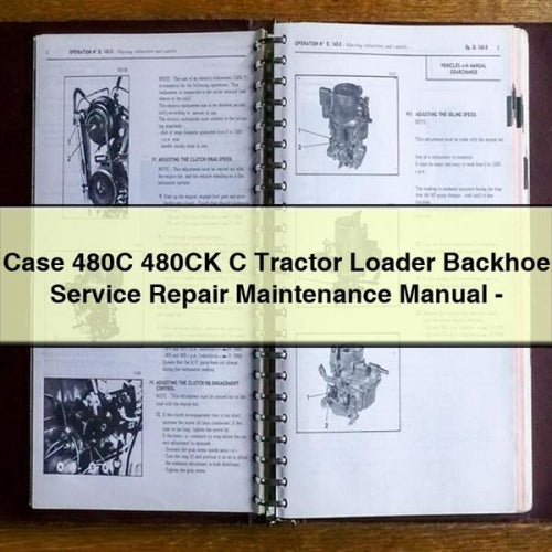 Case 480C 480CK C Tractor Loader Backhoe Service Repair Workshop Manual PDF