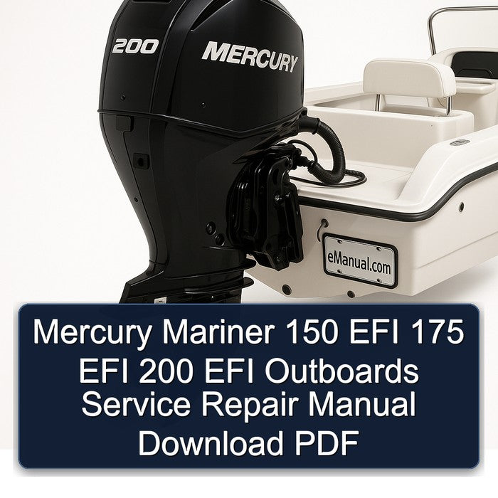 Mercury Mariner 150 EFI 175 200 Outboards Service Repair Workshop Manual PDF