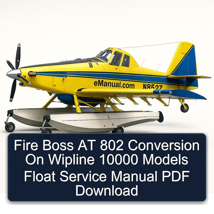 Fire Boss AT 802 Conversion On Wipline 10000 Models Float Service Repair Workshop Manual PDF