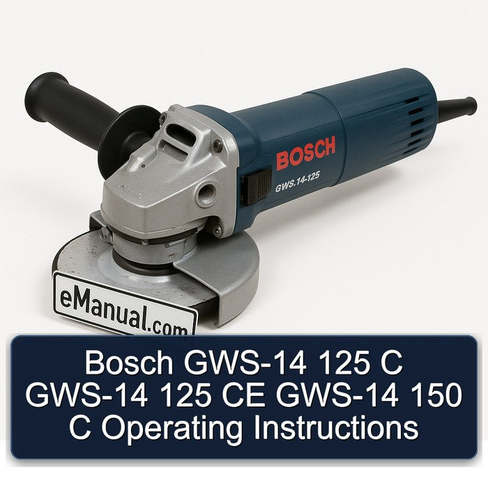Bosch GWS-14 125 C CE 150 Operating Service Repair Workshop Manual PDF