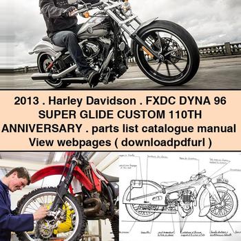 2013 Harley Davidson FXDC DYNA 96 Super GLIDE Custom 110TH ANNIVERSARY lista de piezas catálogo Manual Ver páginas web ( )