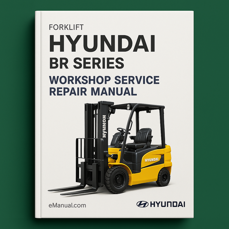Hyundai BR Series Forklift Workshop Service Repair Manual