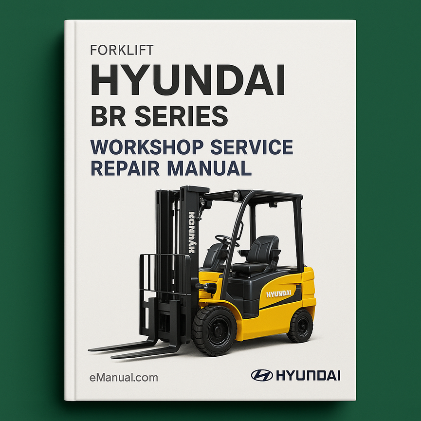 Hyundai BR Series Forklift Workshop Service Repair Manual