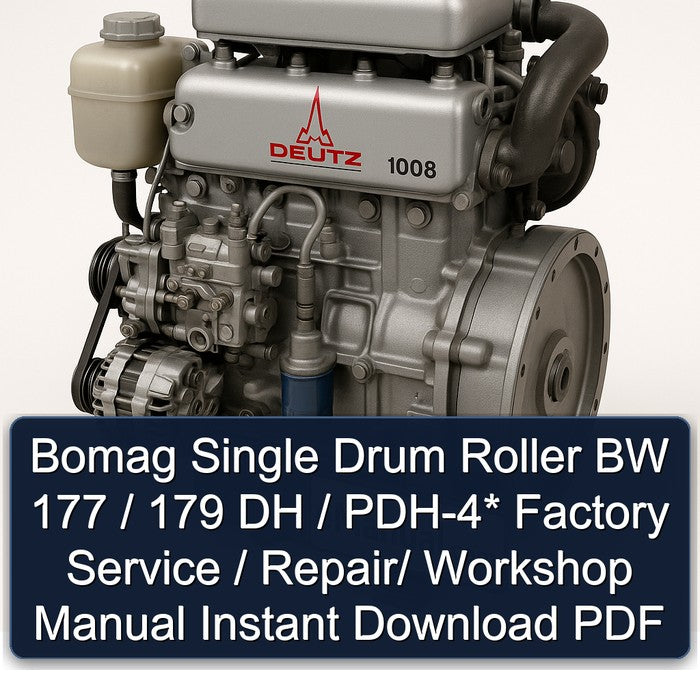 Deutz 1008 Bomag Single Drum Roller BW 177 / 179 DH Pdh-4 Service Repair Workshop Manual PDF