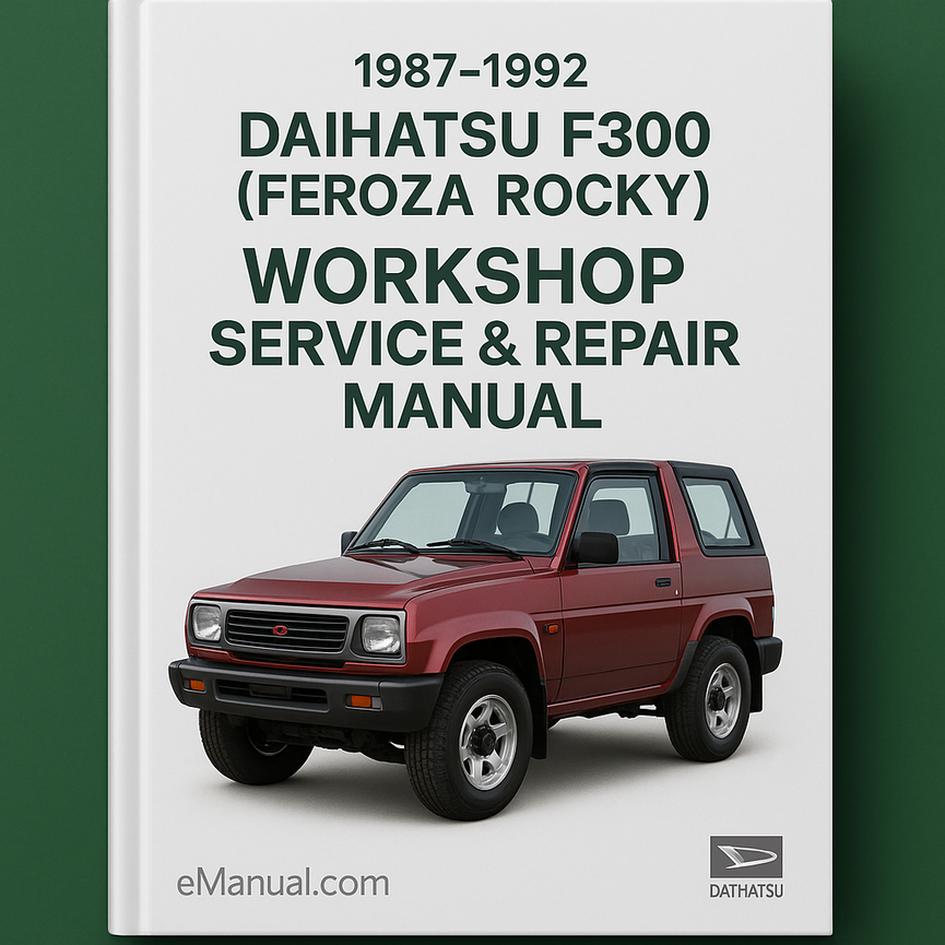 1987-1992 Daihatsu F300 (feroza Rocky) Workshop Service Repair Manual