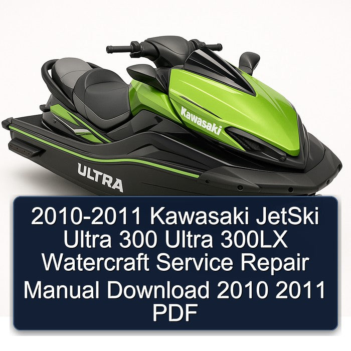 2010-2011 Kawasaki Jetski Ultra 300 300LX Watercraft Service Repair Workshop Manual PDF