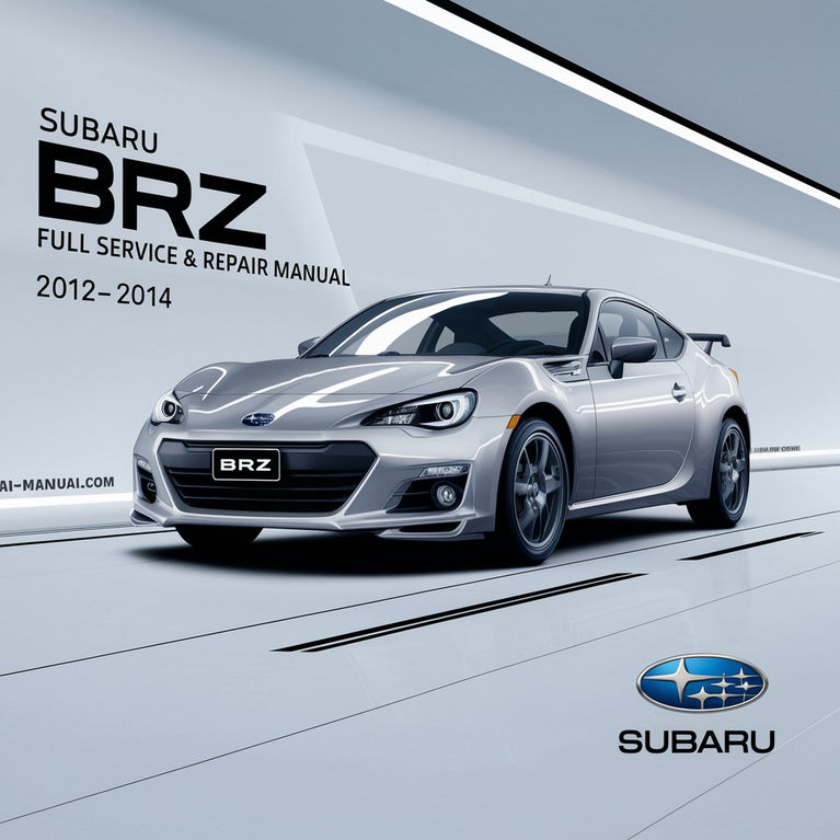 SUBARU BRZ – Vollständiges Wartungs- und Reparaturhandbuch 2012-2014