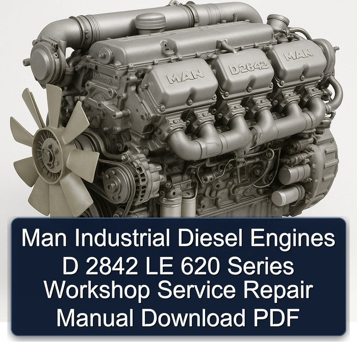 MAN D2842 Industrial Diesel Engines D 2842 LE 620 Series Service Repair Workshop Manual PDF