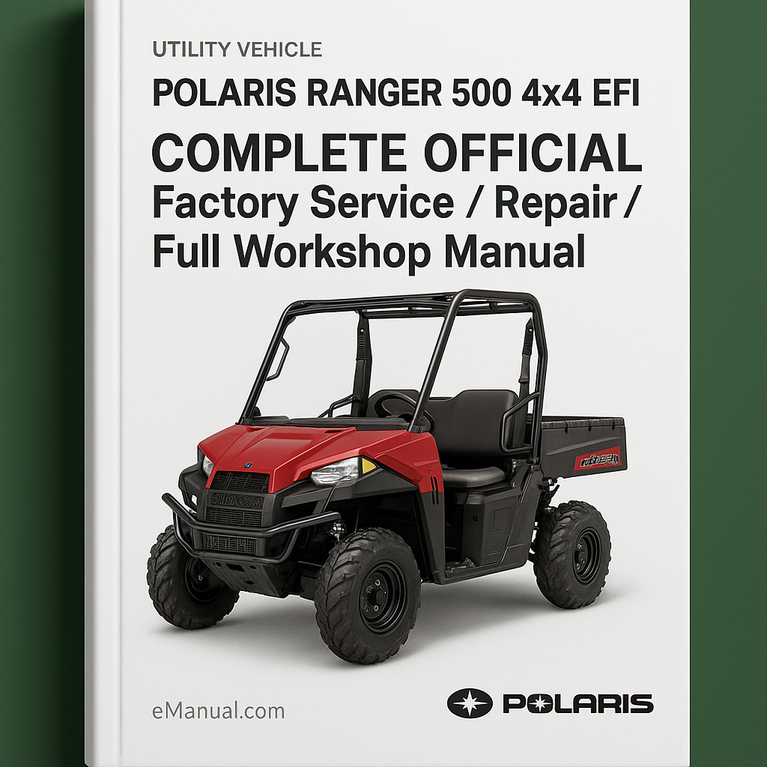 POLARIS RANGER 500 4x4 EFI Complete OFFICIAL Factory Service / Repair / Full Workshop Manual