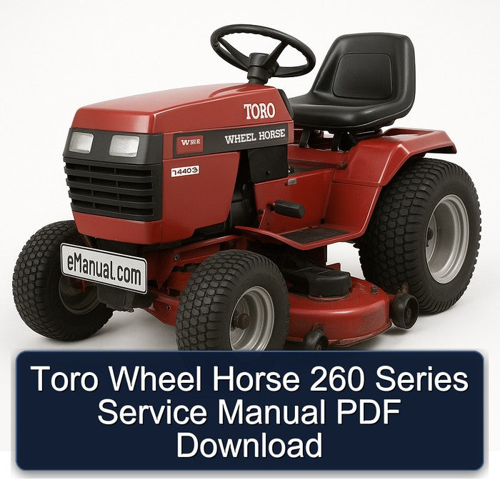 Toro Wheel Horse 260 Series Service Repair Workshop Manual PDF