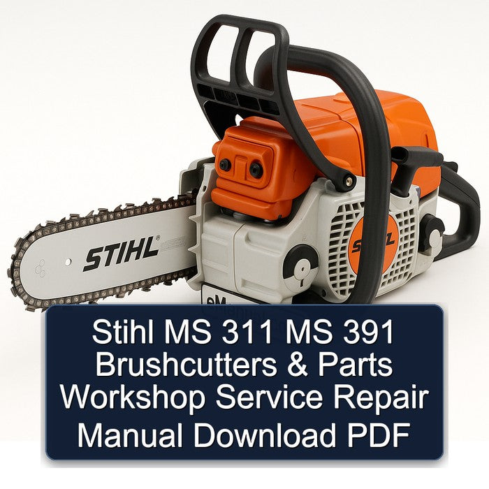 Stihl MS 311 391 Brushcutters Parts Service Repair Workshop Manual PDF