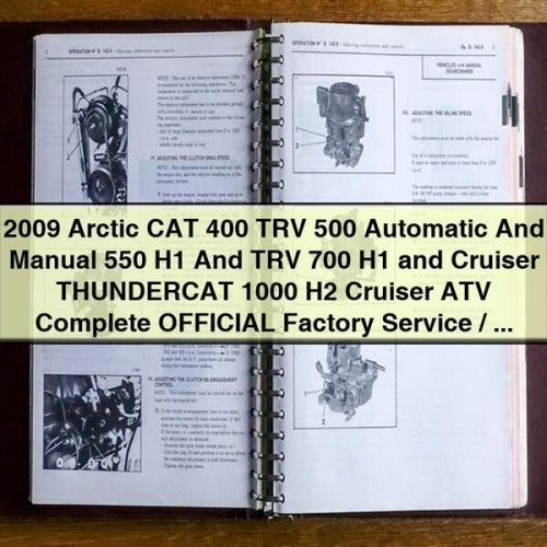 2009 Arctic CAT 400 TRV 500 Automatic And Manual 550 H1 And TRV 700 H1 and Cruiser THUNDERCAT 1000 H2 Cruiser ATV Complete OFFICIAL Factory Service / Repair / Full Workshop Manual