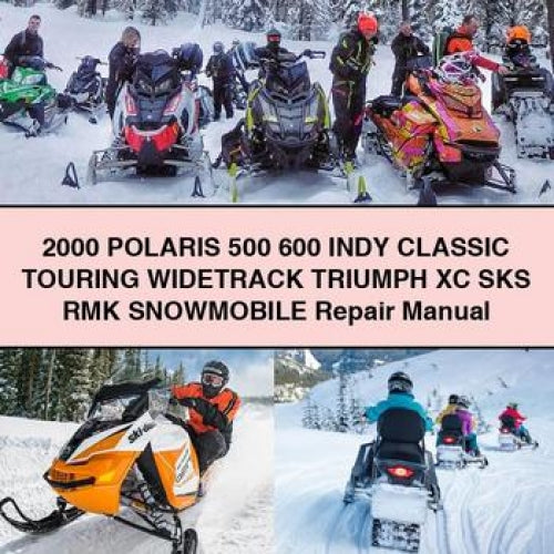 2000 POLARIS 500 600 INDY Classic TOURING WIDETRACK TRIUMPH XC SKS RMK Snowmobile Repair Manual