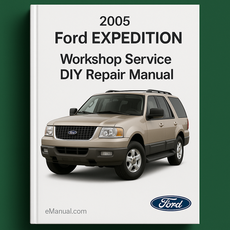 2005 Ford EXPEDITION OEM Workshop Service DIY Repair Manual