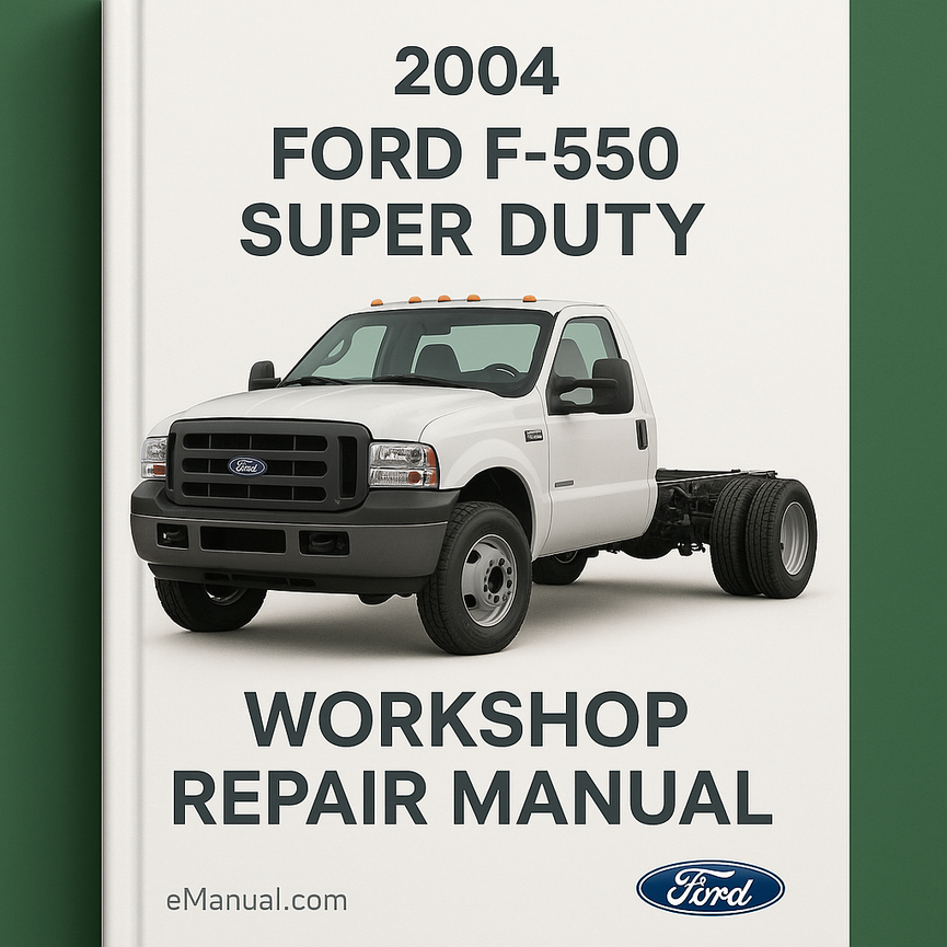2004 Ford F-550 F550 Super Duty Workshop Repair Manual