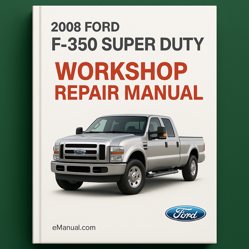 2008 Ford F-350 F350 Super Duty Workshop Repair Manual
