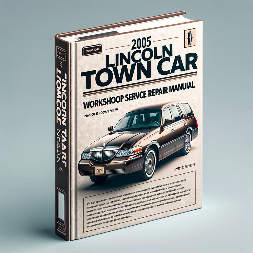 2005 LINCOLN TOWN CAR Workshop Service Repair Manual