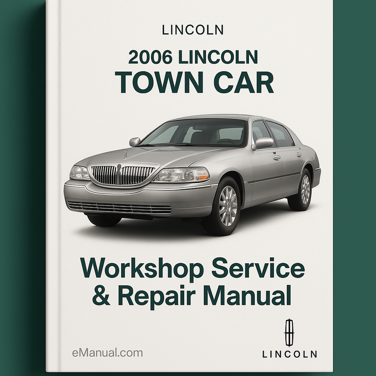 2006 LINCOLN TOWN CAR Workshop Service Repair Manual