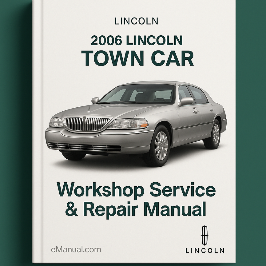 2006 LINCOLN TOWN CAR Workshop Service Repair Manual