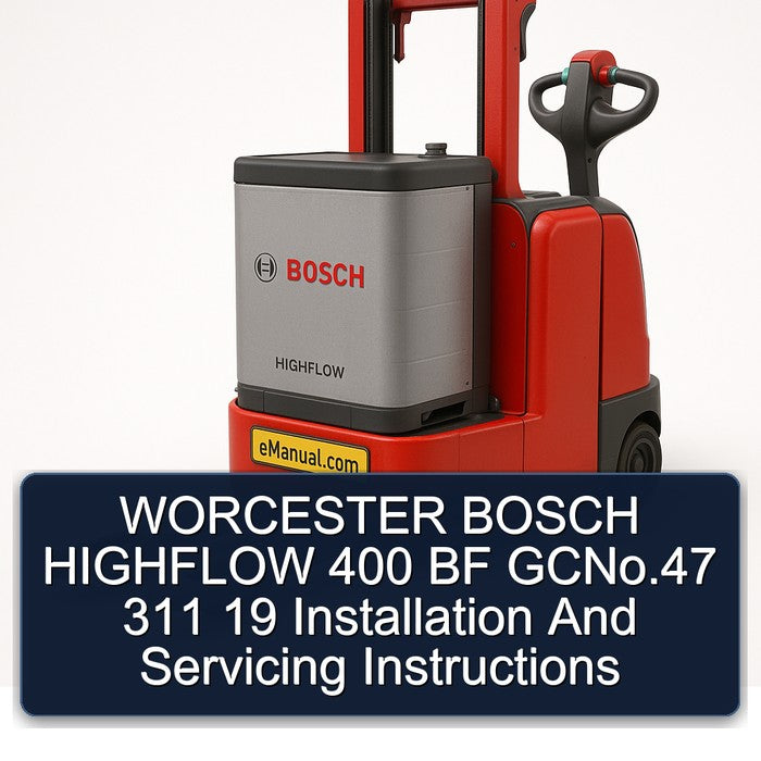 Worcester Bosch Highflow 400 BF Gcno.47 311 19 Installation Servicing Service Repair Workshop Manual PDF